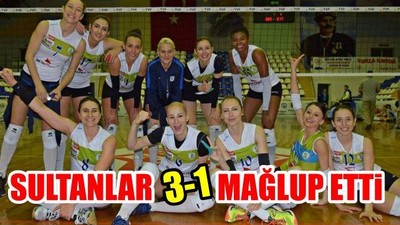 Sultanlar 3-1 Mağlup Etti