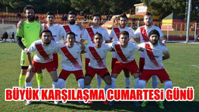 Büyük Karşılaşma Cumartesi Günü