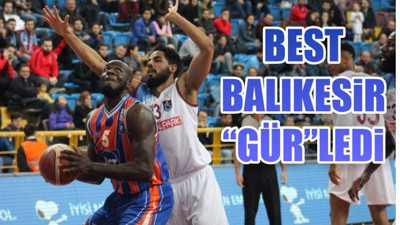 BEST Balıkesir 'Gür'ledi