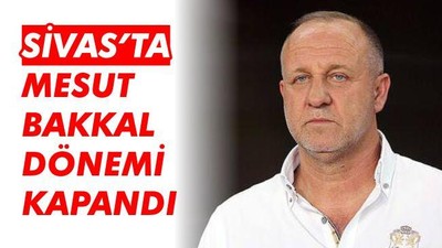 Sivasspor'da Mesut Bakkal dönemi kapandı