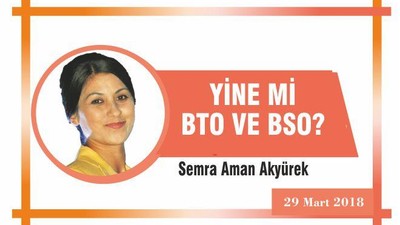 YİNE Mİ BTO VE BSO?
