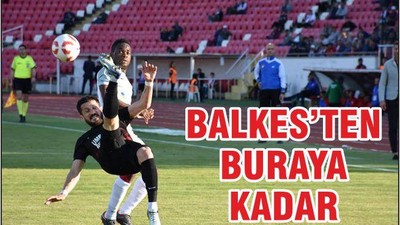 Balkes buraya kadar