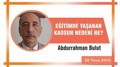 EĞİTİM YAŞANAN KAOSUN NEDENİ NE ?