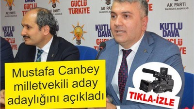 Mustafa Canbey aday adaylığını açıkladı