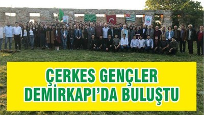 Çerkes Gençleri Demirkapı’da buluştu