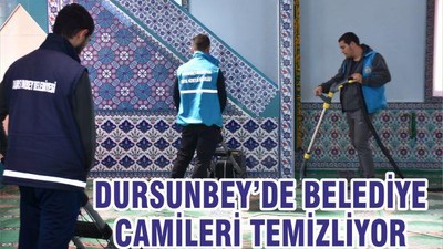 Dursunbey’de 174 Cami Belediye tarafından temizleniyor