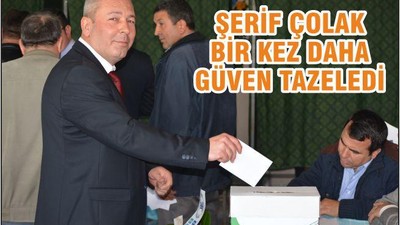 ŞERİF ÇOLAK BİR KEZ DAHA GÜVEN TAZELEDİ