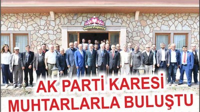 AK PARTİ KARESİ MUHTARLARLA BULUŞTU