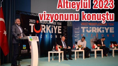 Altıeylül 2023 Vizyonu’nu konuştu