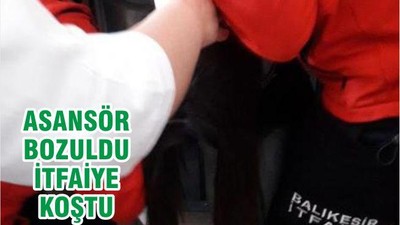 ASANSÖR BOZULDU İTFAİYE KOŞTU