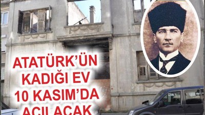 ATA’NIN KALDIĞI EV 10 KASIMDA AÇILACAK