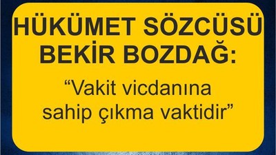 “VAKİT VİCDANINA SAHİP ÇIKMA VAKTİDİR”