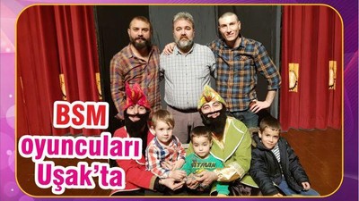 BSM OYUNCULARI UŞAK’TA