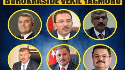 BÜROKRASİDE VEKİL YAĞMURU