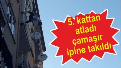 5.KATTAN ATLADI ÇAMAŞIR İPİNE TAKILDI