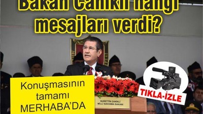 Bakan Canikli hangi mesajları verdi?