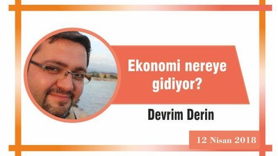 Ekonomi nereye gidiyor?