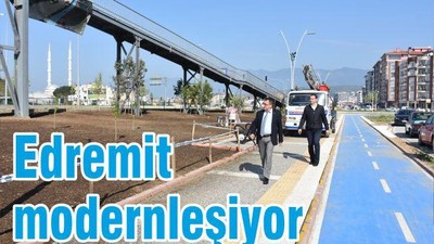 Edremit modern bir ilçeye dönüşüyor