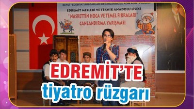 EDREMİT’TE TİYATRO RÜZGÂRLARI