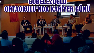 GÖBELEZOĞLU ORTAOKULU’NDA KARİYER GÜNÜ