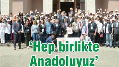 BİZ HEP BİRLİKTE ANADOLUYUZ