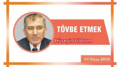 Tövbe Etmek …..