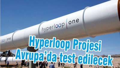 Elon Musk'ın Hyperloop Projesi Avrupa'da Test Edilecek