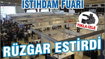 İSTİHDAM FUARI RÜZGAR ESTİRDİ