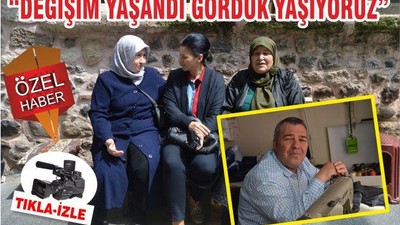 ‘DEĞİŞİM YAŞANDI GÖRDÜK YAŞIYORUZ’