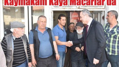 KAYMAKAM KAYA MACARLAR’DA