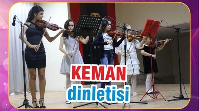 KEMAN DİNLETİSİ