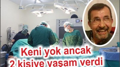 KENDİ YOK ANCAK 2 KİŞİYE YAŞAM VERDİ