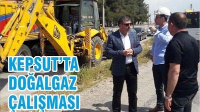 KEPSUT’TA DOĞALGAZ ÇALIŞMASI