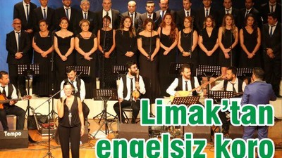 LİMAK ENERJİ’DEN ENGELSİZ MÜZİK KOROSU
