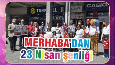 MERHABA'dan 23 Nisan şenliği