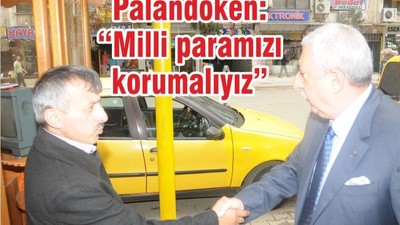 “MİLLİ PARAMIZI MUTLAKA KORUMALIYIZ”