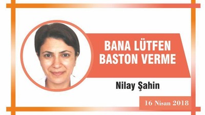 BANA LÜTFEN BASTON VERME!