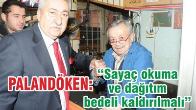 “SAYAÇ OKUMA BEDELİ VE DAĞITIM BEDELİ KALDIRILMALI”