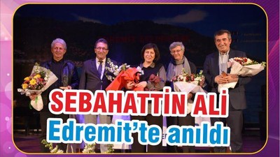SABAHATTİN ALİ EDREMİT’TE ANILDI