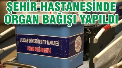 Şehir Hastanesi’nde Organ nakli yapıldı