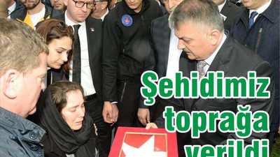 ŞEHİDİMİZ TOPRAĞA VERİLDİ