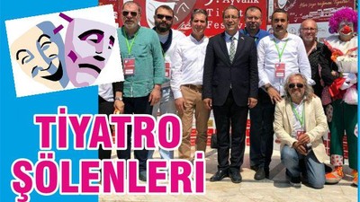 TİYATRO ŞÖLENLERİ