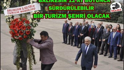 BALIKESİR 12 AY BOYUNCA SÜRDÜRÜLEBİLİR BİR TURİZM ŞEHRİ OLACAK