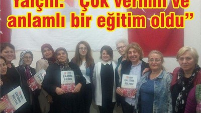 YALÇIN; “ÇOK VERİMLİ VE ANLAMLI BİR EĞİTİM OLDU”
