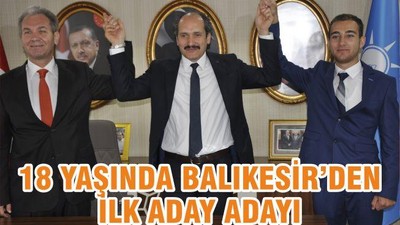 18 YAŞINDA BALIKESİR’DEN İLK ADAY ADAYI