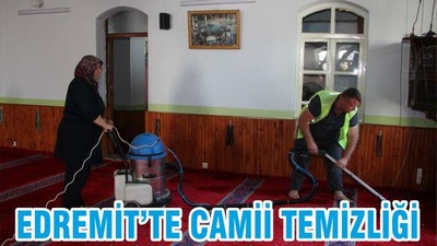 EDREMİT’TE CAMİLER TEMİZLENİYOR