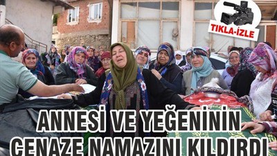 Annesi ve yeğeninin cenaze namazını kıldırdı