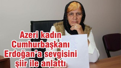 AZERİ KADIN CUMHURBAŞKANI ERDOĞANA’A SEVGİSİNİ ŞİİRLE ANLATTI