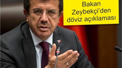 Ekonomi Bakanı Zeybekci’den döviz açıklaması
