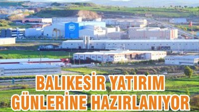 BALIKESİR YATIRIM GÜNLERİNE HAZIRLANIYOR